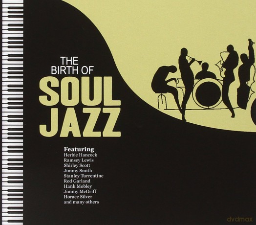 The Birth Of Soul Jazz [2CD]