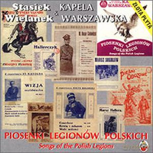 Stasiek Wielanek: Piosenki Legionów Polskich [CD]