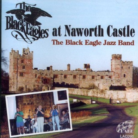 Black Eagle Jazz Band: The Black Eagles At Naworth Castle [CD]
