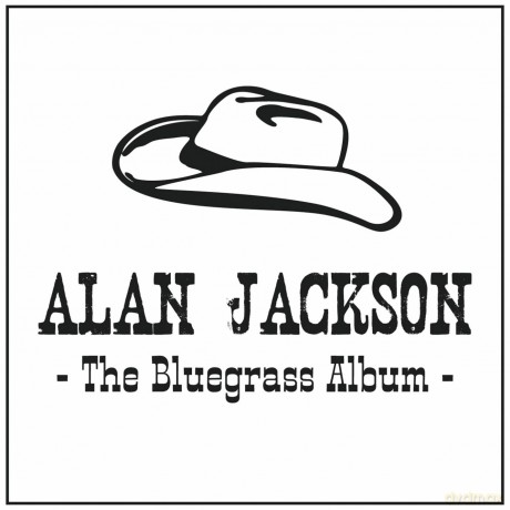 Alan Jackson: The Bluegrass Album [CD]