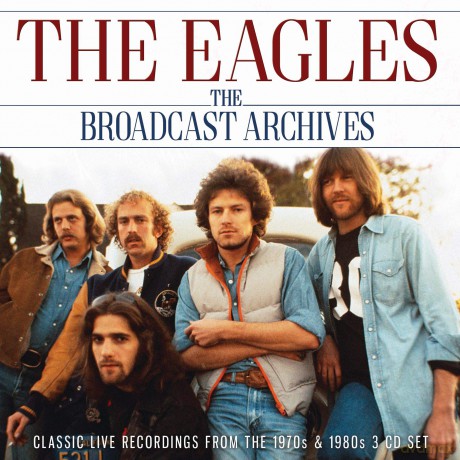 Eagles: The Broadcast Archives [3CD]