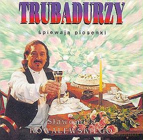 Trubadurzy: Piosenki Sławomira Kowalewskiego [CD]