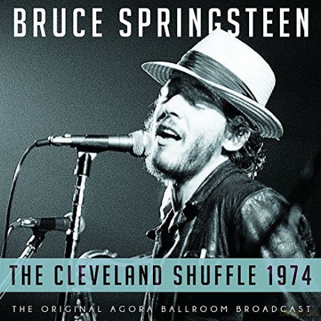 Bruce Springsteen: The Cleveland Shuffle 1974 [CD]