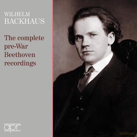 Wilhelm Backhaus: The Complete Pre-War Beethoven Recordings [2CD]