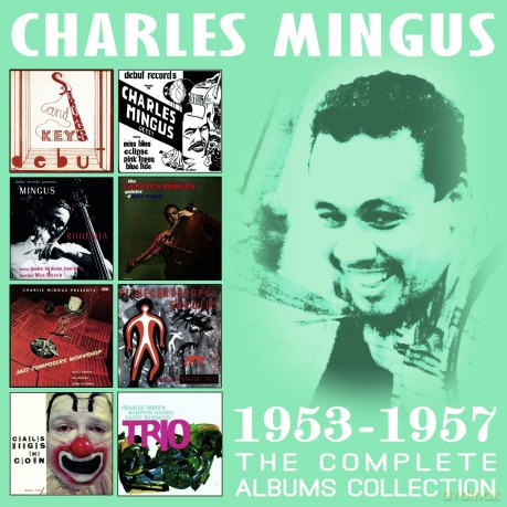Charles Mingus: The Complte Albums Collection 1953-1957 [4CD]
