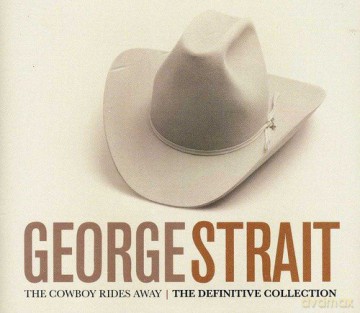 George Strait: The Cowboy Rides Away - The Definitive [3CD]