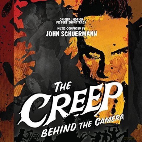 The Creep Behind The Camera soundtrack (John Schuermann) [CD]