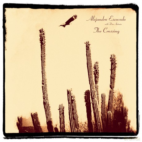 Alejandro Escovedo: The Crossing [CD]