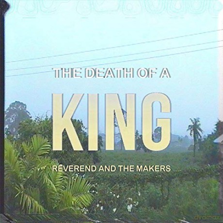 Reverend And The Makers: The Death Of A King [CD]