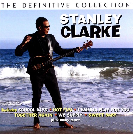 Stanley Clarke: The Definitive Collection [2CD]