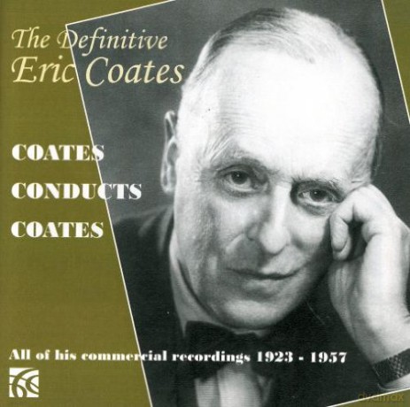 Eric Coates: The Definitive Eric Coates [7CD]