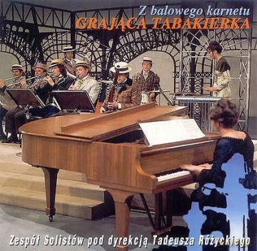 Zespół Solistów pod dyrekcją Tadeusza Różyckiego: Grająca Tabakierka [CD]
