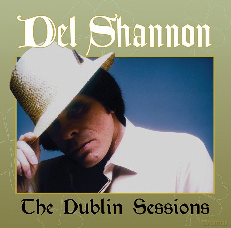 Del Shannon: The Dublin Sessions [CD]