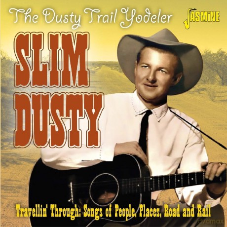 Slim Dusty: The Dusty Trail Yodeler - Travellin Through: Songs Of People. Places. Road And Rail [CD]