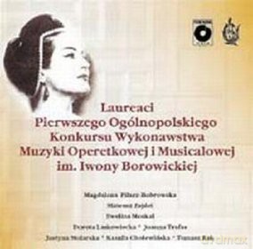 Laureaci I Ogólnopolskiego Konkursu Wykonawstwa Muzyki Operetkowej i Musicalowej [CD]