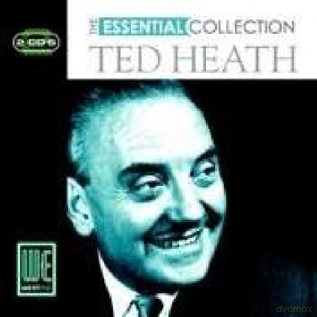 Ted Heath: The Essential Collection [2CD]