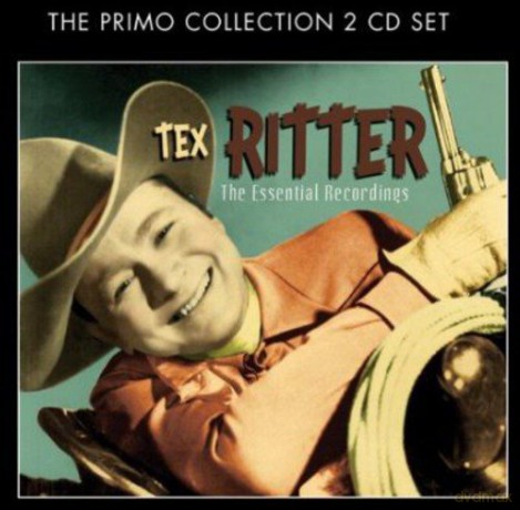 Tex Ritter: The Essential Recordings [2CD]