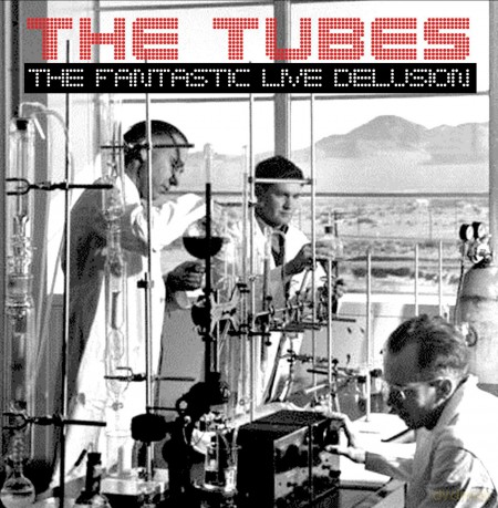 Tubes: The Fantastic Live Delusion [2CD]