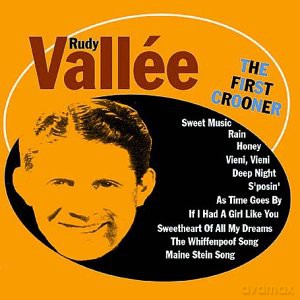 Rudy Vallee: The First Crooner [CD]