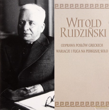Witold Rudzinski: Odprawa Poslów Greckich Opera [CD]