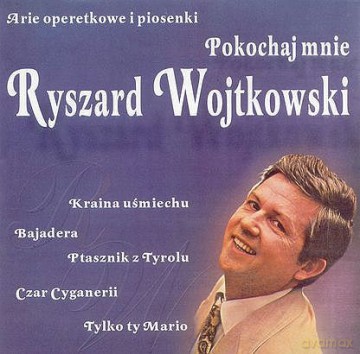 Ryszard Wojtkowski: Arie Operetkowe I Piosenki [CD]
