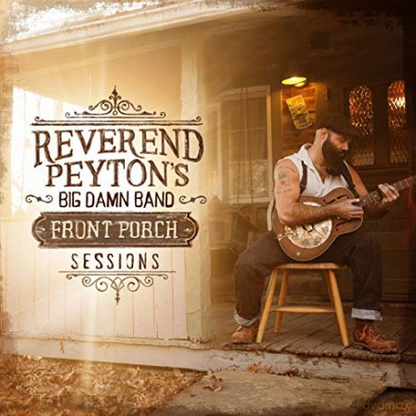 Reverend Peyton's Big Damn Band: Front Porch'sessions [Winyl]