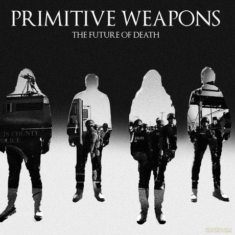 Primitive Weapons: The Future Of Death [CD]