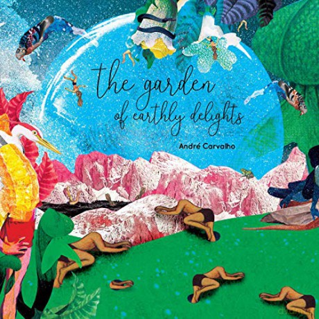 Andre Carvalho: The Garden Of Earthly Delights [CD]