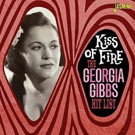 Georgia Gibbs: The Georgia Gibbs Hit List - Kiss Of Fire [CD]