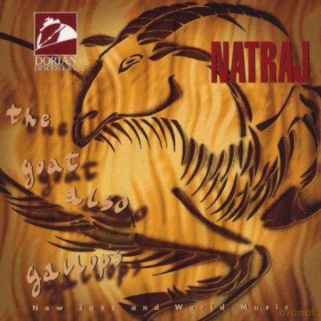 Natraj: The Goat Also Gallops [CD]