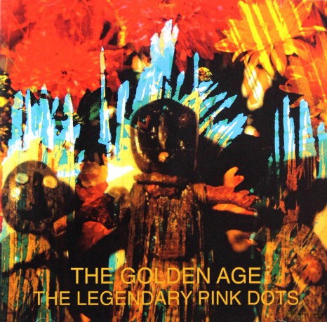 Legendary Pink Dots: The Golden Age [CD]