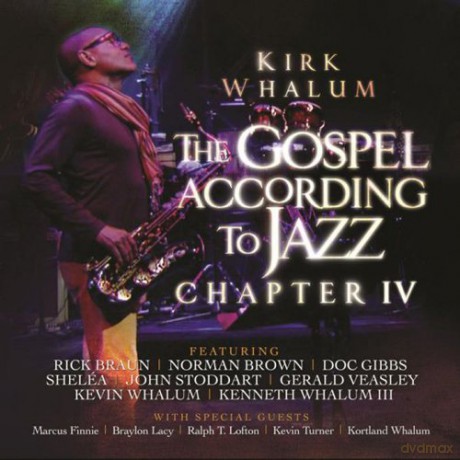 Kirk Whalum: The Gospel According To Jazz - Chapter 4 [2CD]