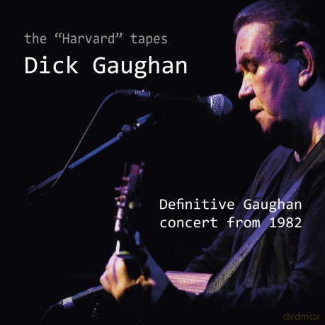 Dick Gaughan: The Harvard Tapes - Definitive Gaughan Concert From 1982 [CD]