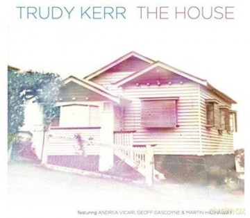 Trudy Kerr: The House [CD]
