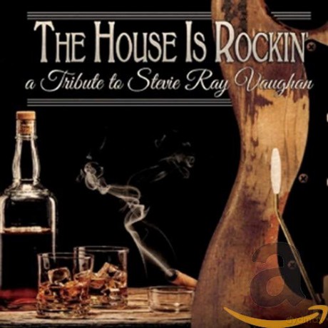 The House Is Rockin - A Tribute To Stevie Ray Vaughan [CD]