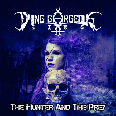 Dying Gorgeous Lies: The Hunter And The Prey [CD]