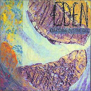 Everything But The Girl: Eden (Vinyl Replica) [CD]