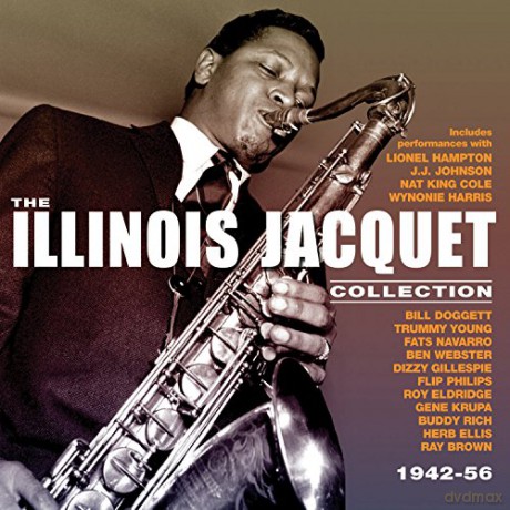 Illinois Jacquet: The Illinois Jacquet Collection 1942-56 [2CD]