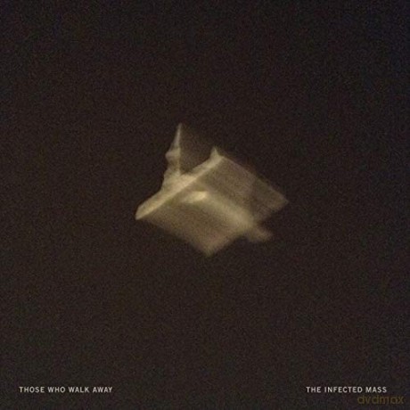 Those Who Walk Away: Infected Mass [CD]