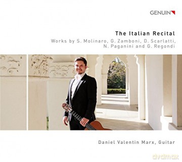 Daniel Valentin Marx: The Italian Recital: Works By S. Molinaro. G. Zamboni. D. Scarlatti. N. Paganini And G. Regondi [CD]