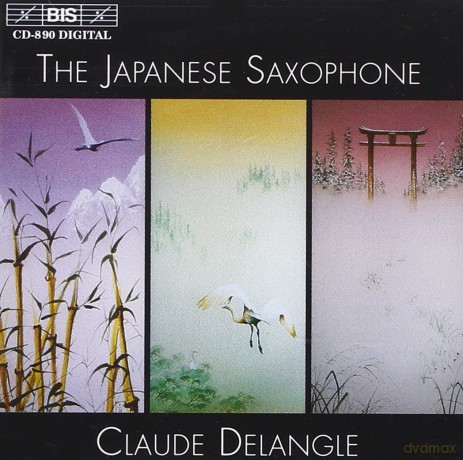 Claude Delangle: The Japanese Saxophone [CD]