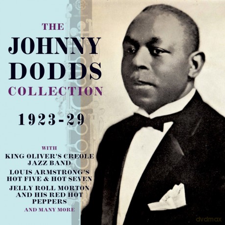 Johnny Dodds: The Johnny Dodds Collection 1923-1929 [2CD]