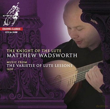 Matthew Wadsworth: The Knight Of The Lute [CD]