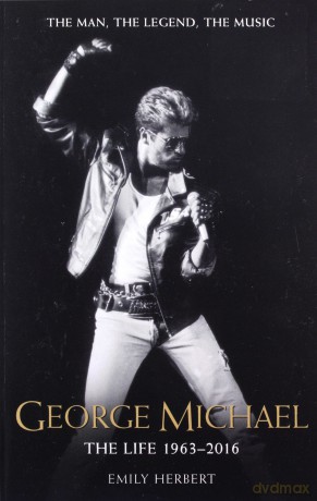 George Michael: The Life 1963-2016 [KSIĄŻKA]