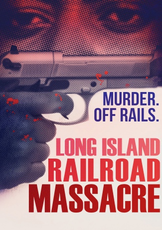 The Long Island Railroad Massacre [DVD]