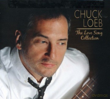 Chuck Loeb: The Love Song Collection [CD]