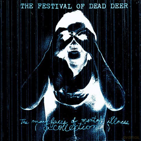 Festival Of Dead Deer: The Many Faces Of Mental Illness [CD]