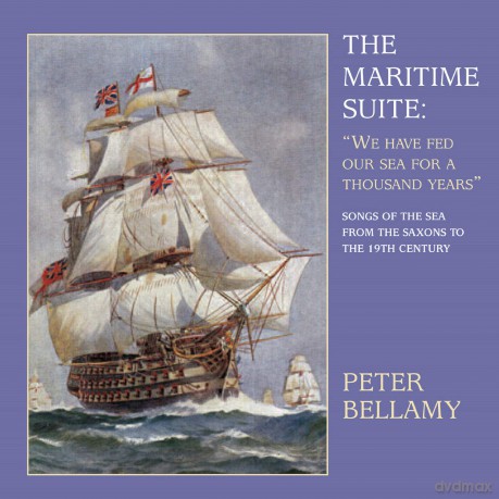 Peter Bellamy: The Maritime Suite: We Have Fed Our Sea For A Thousand Years [CD]