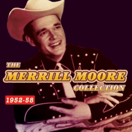 Merrill Moore: The Merrill Moore Collection 1952-58 [2CD]