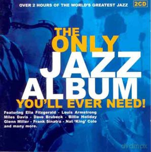 The Only Jazz Album YouLl Ever Need [CD]
